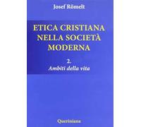 Etica cristiana nella società moderna. Vol. 2: Ambiti della vita.