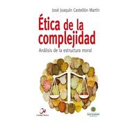 Ética de la complejidad: Análisis de la estructura moral