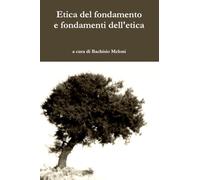 Etica del fondamento e fondamenti dell'etica