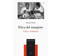 Etica del mangiare. Cibo e relazione