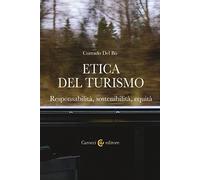 Etica del turismo. Responsabilità, sostenibilità, equità