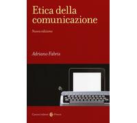 Etica della comunicazione - Fabris Adriano
