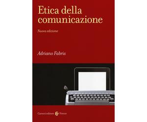 Etica della comunicazione - Fabris Adriano