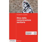 Etica della comunicazione sanitaria - 2022 - Il Mulino