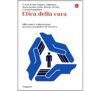 Etica della cura. Riflessioni e testimonianze su nuove prospettive di relazione