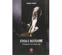 Etica della decisione. Prospettive filosofico-teologiche ed esperenziali