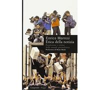 Etica della notizia. Fondazione e critica della morale giornalistica