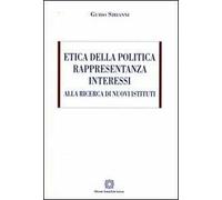 Etica della politica, rappresentanza, interessi. Alla ricerca di nuovi sistemi