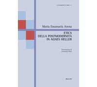 Etica della postmodernità in Agnes Heller
