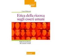 Etica della ricerca sugli esseri umani. Dalla biomedicina alle scienze sociali