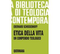 Etica Della Vita. Un Compendio Teologico - Eberhard Schockenhoff - 1997