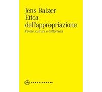 Etica dell'appropriazione. Potere, cultura e differenza