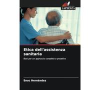 Etica dell'assistenza sanitaria: Basi per un approccio completo e proattivo