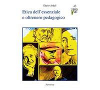 Etica dell'essenziale e oltrenero pedagogico