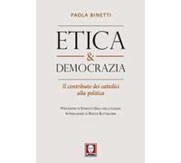 Etica & democrazia. Il contributo dei cattolici alla politica