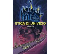 Etica di un Vizio