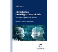 Etica digitale e intelligenza artificiale. I rischi per la protezione dei dati