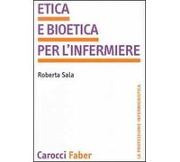 Etica e bioetica per l'infermiere