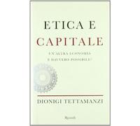 Etica e capitale. Un'altra economia è davvero possibile?