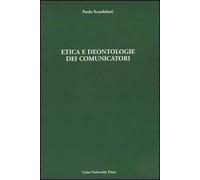 Etica e deontologie dei comunicatori. Con CD-ROM