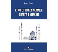 Etica e finanza islamica. Sharī’a e mercato
