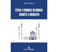 Etica e finanza islamica. Sharī’a e mercato