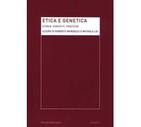 Etica e genetica. Storia, concetti, pratiche