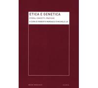 Etica e genetica. Storia, concetti, pratiche