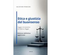 Etica e giustizia del buonsenso: Edizione definitiva aggiornata: 32