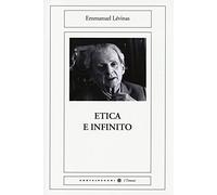 Etica e infinito. Dialoghi con Philippe Nemo