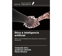 Ética e inteligencia artificial: Retos y oportunidades de la educación cultural en la Amazonia