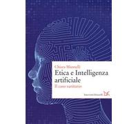Etica e Intelligenza artificiale. Il caso sanitario