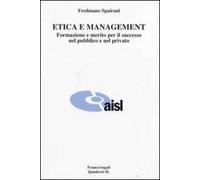 Etica e management. Formazione e merito per il successo nel pubblico e nel privato