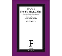 Etica e mondo del lavoro. Razionalità, modelli, buone prassi