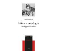Etica e ontologia. Heidegger e Levinas