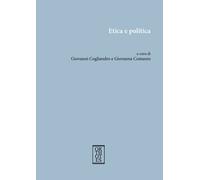 ETICA E POLITICA - Cogliandro G. (cur.) Costanzo G. (cur.) - 2023 - Orthotes