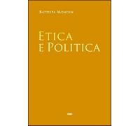 Etica e politica - Mondin Battista