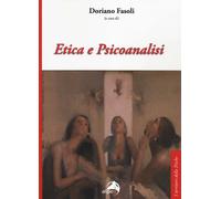 Etica e psicoanalisi - Fasoli Doriano
