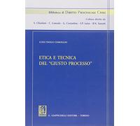 Etica e tecnica del «giusto processo»