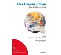 Etica, economia, ecologia. Sguardi sulla complessità. Atti del XLI Congresso nazionale della Società Filosofica Italiana (20-23 aprile 2022)