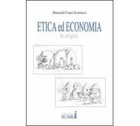 Etica ed economia. Le origini dal 300 a.C. al 1800 d.C.