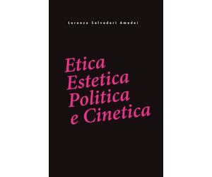 Etica, estetica, politica e cinetica: La ricerca di una nuova strada e gli interrogativi che nascono dal vivere quotidiano in una società in crisi. Possiamo davvero prendere parte al cambiamento?
