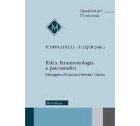 Etica, fenomenologia e psicoanalisi. Omaggio a Francesco Saverio Trincia