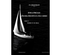 ETICA FISCALE . ÀNCORA PRECIPITATA NELL'ABISSO: Caduta e rigenesi di un ideale
