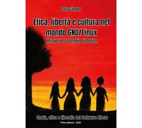 Etica, libertà e cultura nel mondo GNU/Linux
