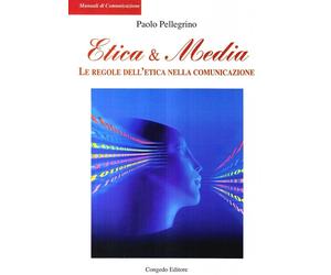 Etica & media. Le regole dell'etica nella comunicazione - [Congedo]