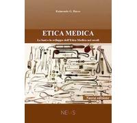Etica medica. Le basi e lo sviluppo dell’etica medica nei secoli