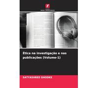 Ética na investigação e nas publicações (Volume-1)