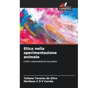 Etica nella sperimentazione animale: Limiti e controversie di una pratica