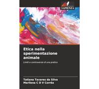 Etica nella sperimentazione animale: Limiti e controversie di una pratica